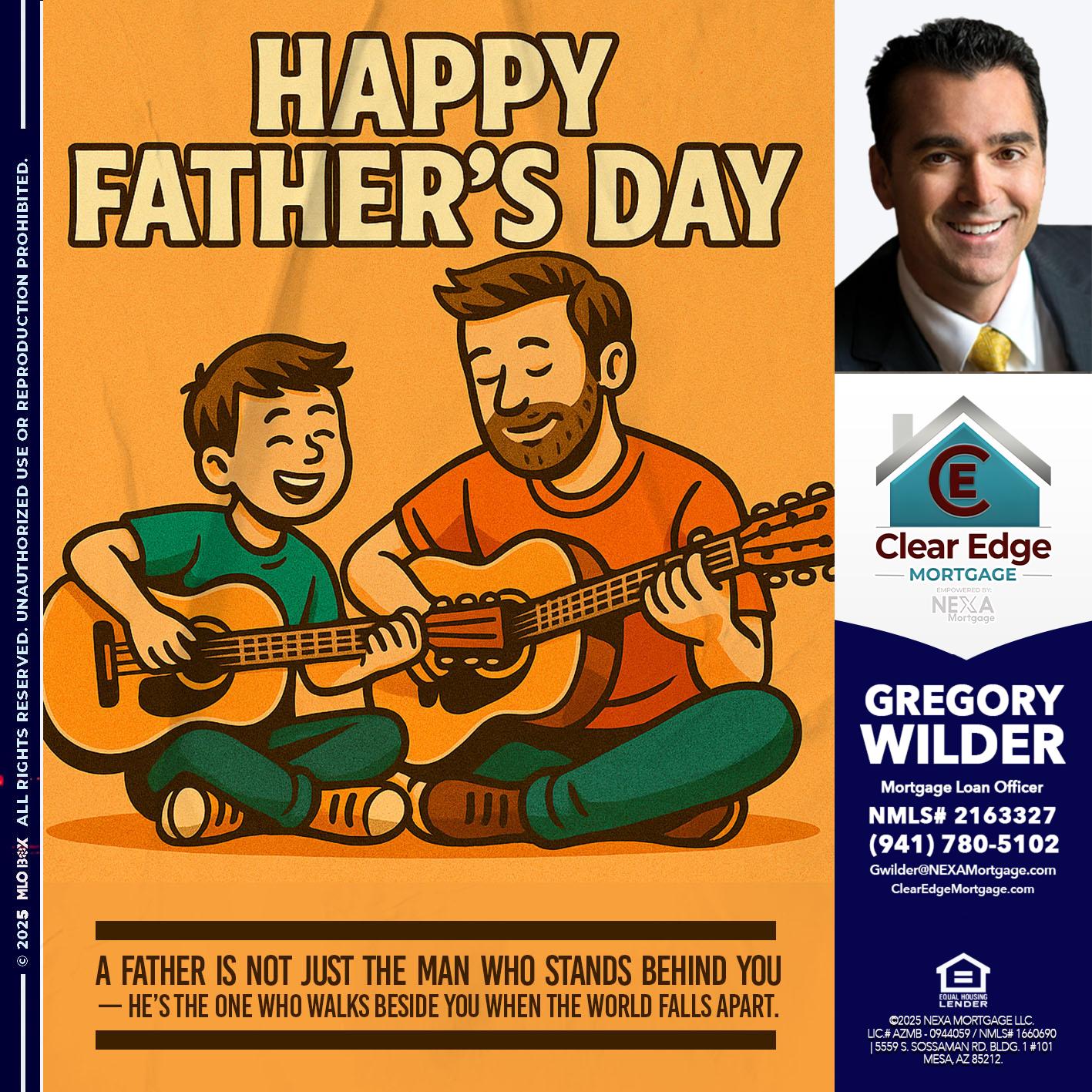 HAPPY FATHERS DAY - Gregory Wilder -Mortgage Loan Officer