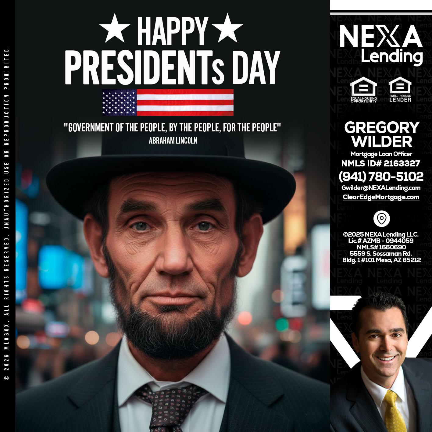 PRESIDENTS DAY - Gregory Wilder -Mortgage Loan Officer