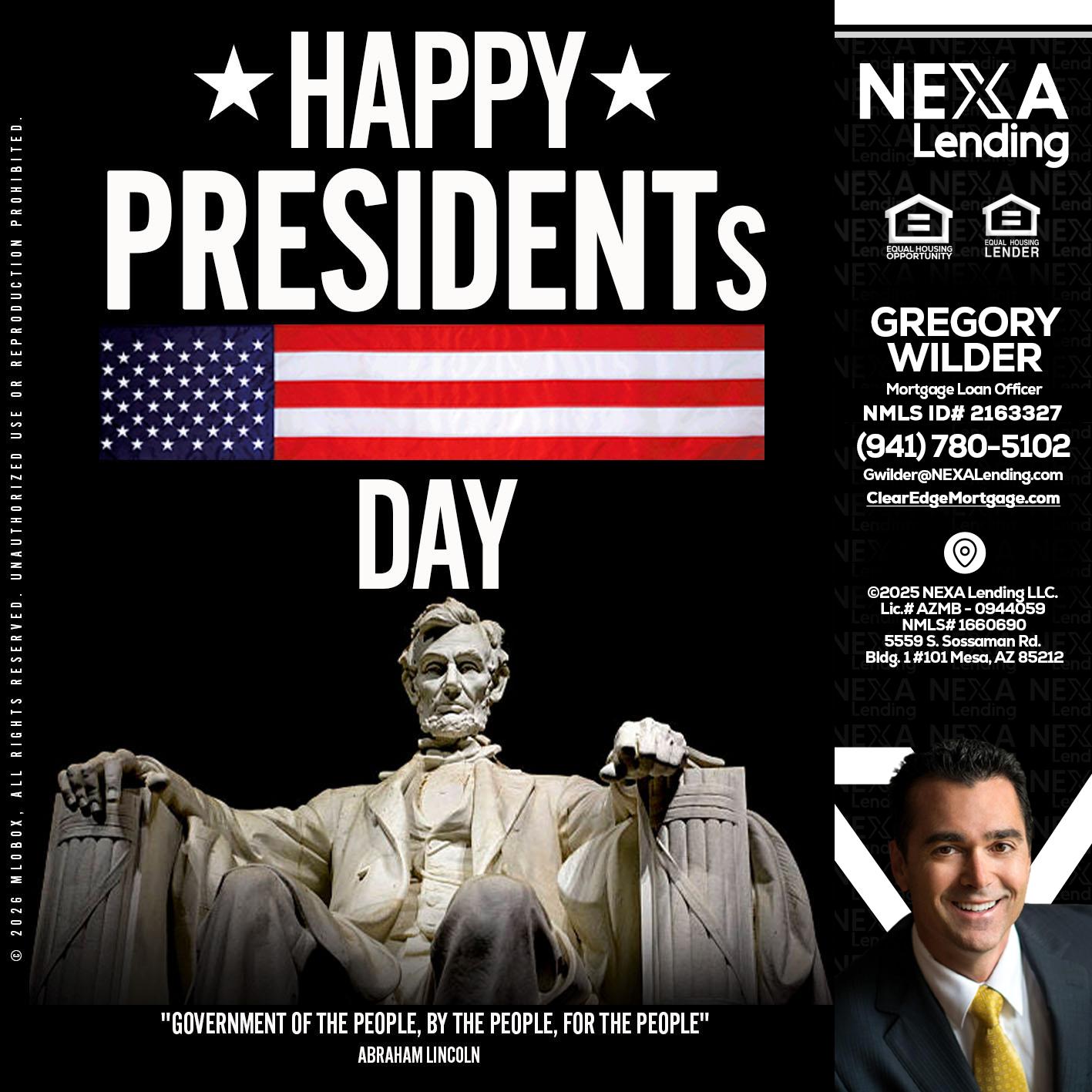 happy presidents day - Gregory Wilder -Mortgage Loan Officer