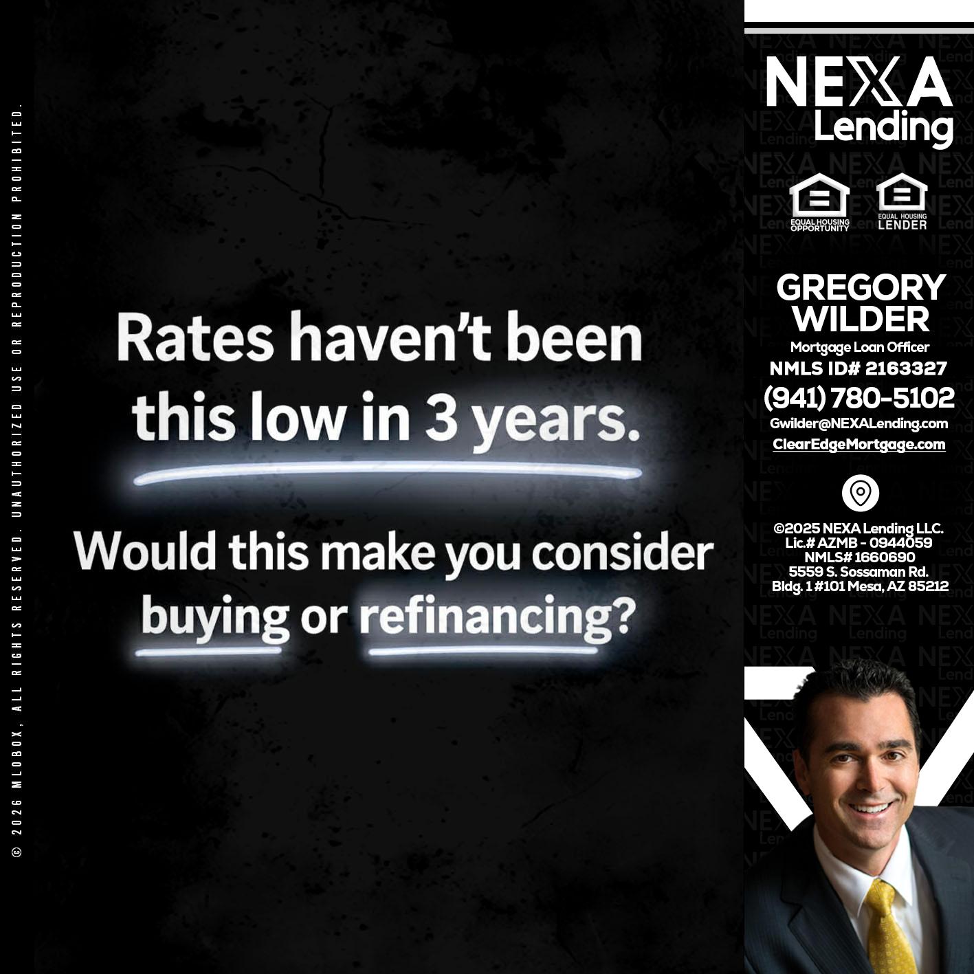 RATES HAVEN'T - Gregory Wilder -Mortgage Loan Officer