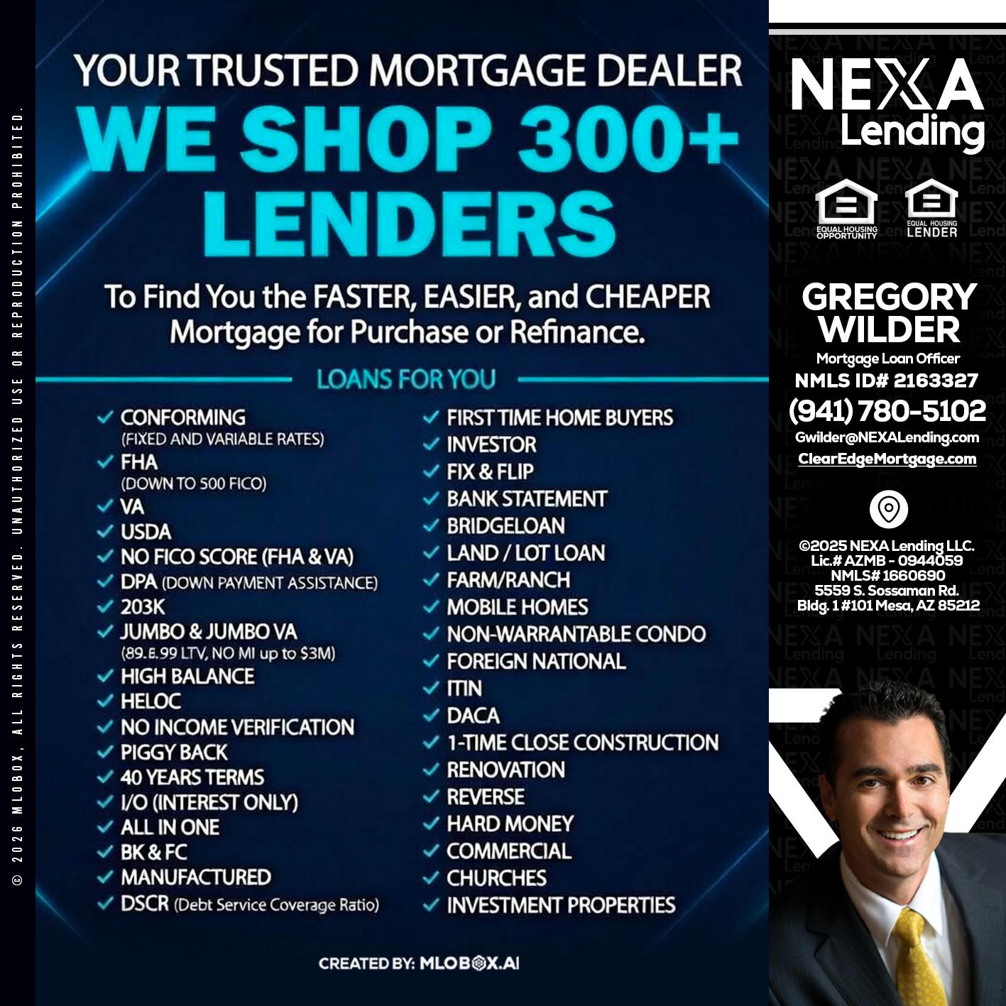 we shop 300 + lenders - Gregory Wilder -Mortgage Loan Officer