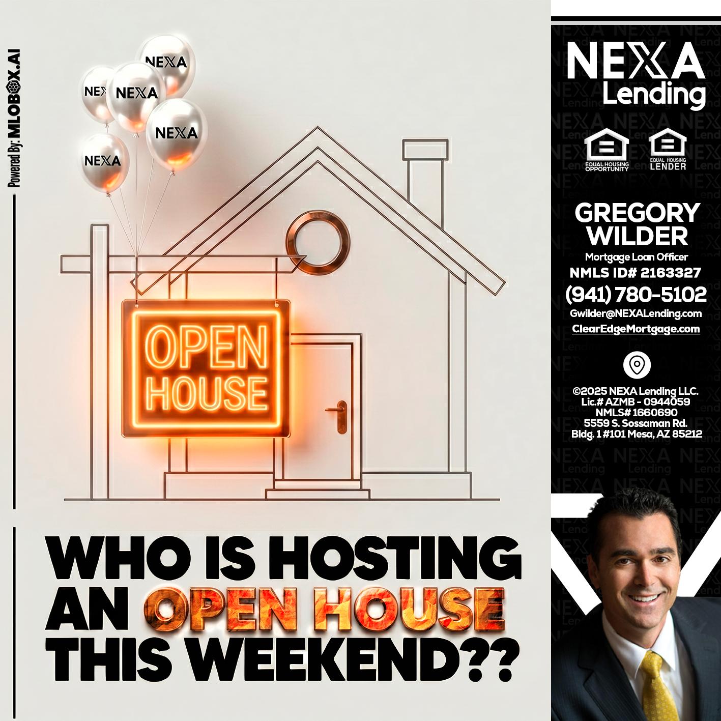 OPEN HOUSES - Gregory Wilder -Mortgage Loan Officer