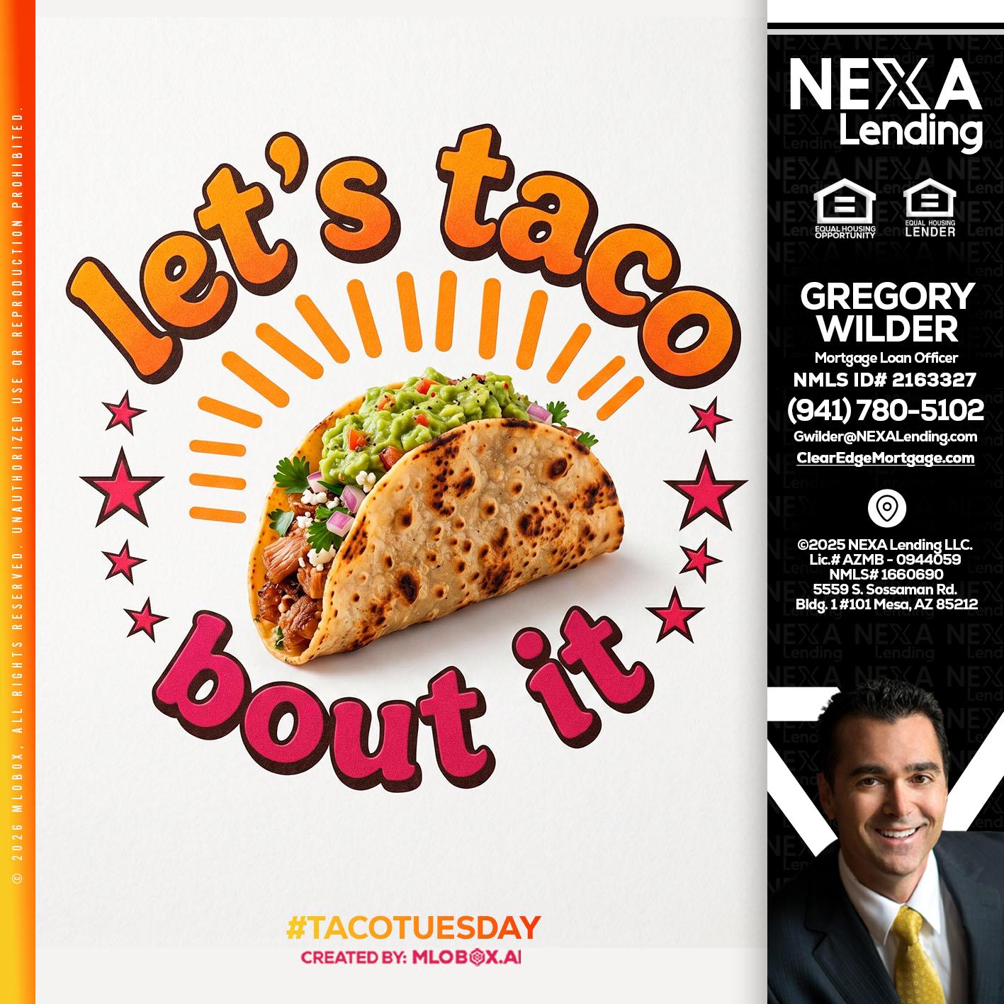 lets taco bout it - Gregory Wilder -Mortgage Loan Officer