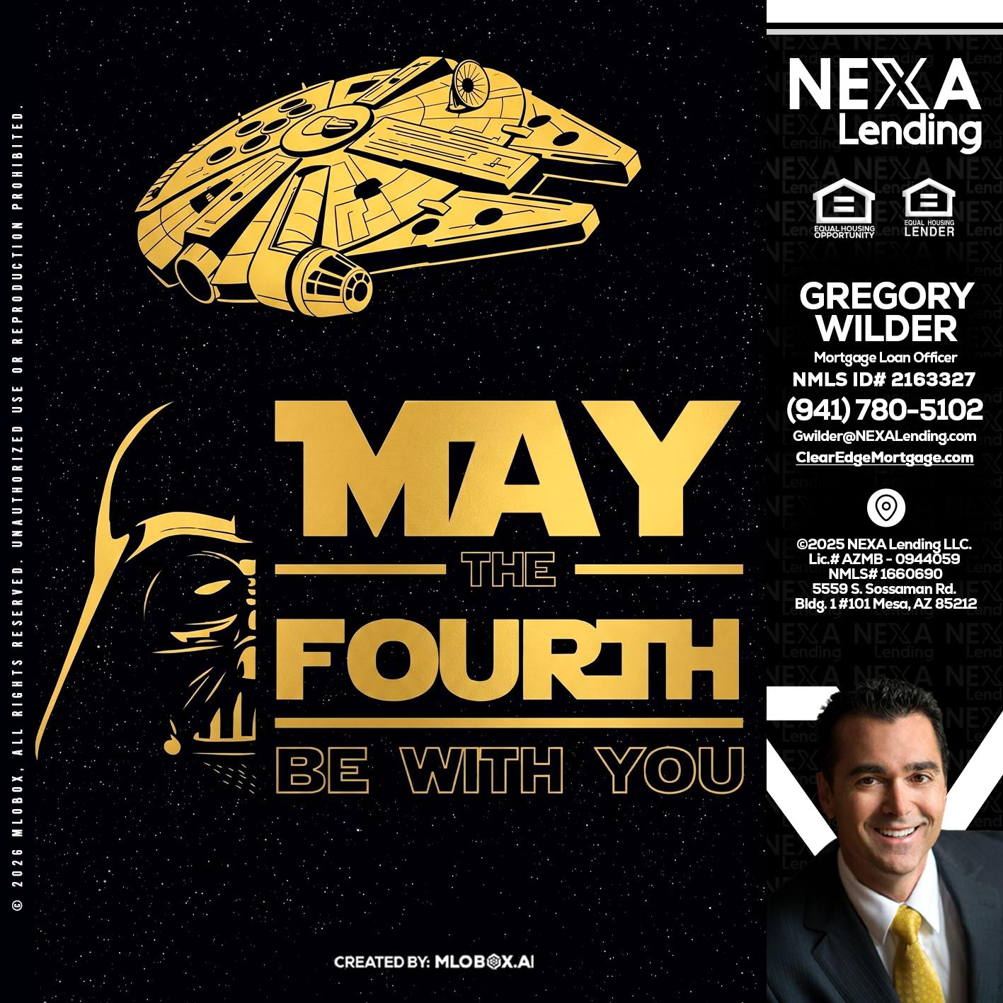 MAY THE FOURTH - Gregory Wilder -Mortgage Loan Officer